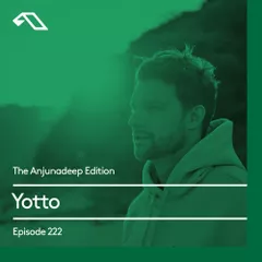 The Anjunadeep Edition 222