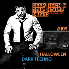 #109 Deep, Tech & True House Music Podcast By Pasha Like