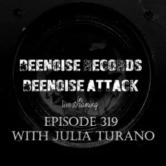Beenoise Attack Episode 319 with Julia Turano (Radio Dance Roma)