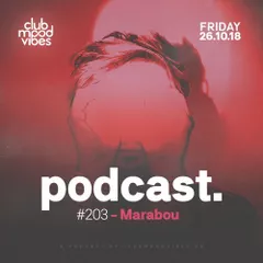 Club Mood Vibes Podcast #203