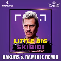 Little Big - Skibidi (Rakurs & Ramirez Remix)