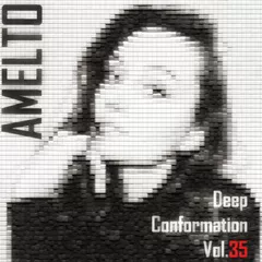 Amelto - Deep Conformation Vol.35