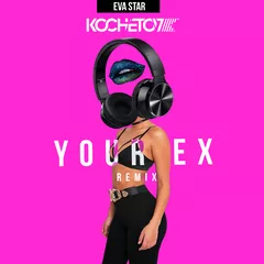 Eva Star - Your Ex (KOCHETOV Remix)