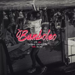 OFB feat Elliaz - Bamboleo 