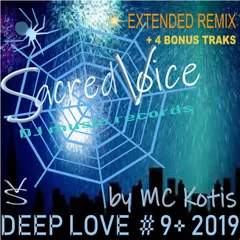 Sacred Voice-Deep Love 9+(Extended Remix by MC Kotis) + 4 Extra Bonus New Traks