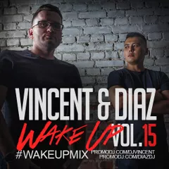 Vincent & Diaz - #WakeUpMix vol. 15
