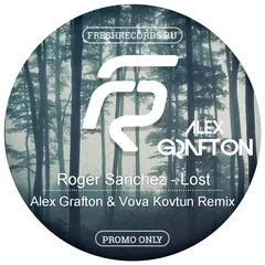 Roger Sanchez - Lost (Alex Grafton & Vova Kovtun Radio Mix)