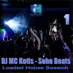 MC Kotis - Soho Beats (Loaded House Session) Vol.1