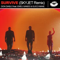 Don Diablo feat. Emeli Sandé, Gucci Mane - Survive (Skyjet Remix) [MOUSE-P]