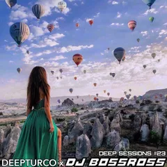 Deep Sessions #23 - Best of Deep Vocal House - Mixed by DJ BossRoss & DEEPTURCO