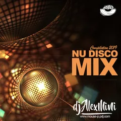 DJ AlexMINI  - NuDisco mix 2019 [MOUSE-P]