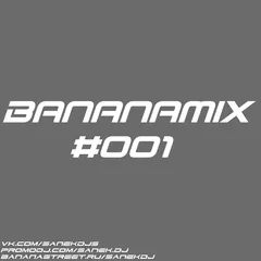 #BANANAMIX #1