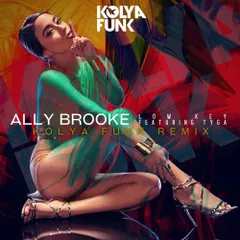 Ally Brooke feat. Tyga - Low Key (Kolya Funk Remix)