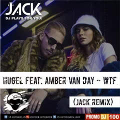 HUGEL feat. Amber Van Day - WTF (Jack Remix)