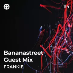 Bananastreet Guest Mix #114