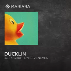 Alex Grafton Feat. SevenEver - Ducklin (Original Mix)