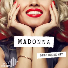 Madonna - Deep House Mix (2019) by Paul Williams DJ