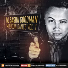 Dj Sasha Goodman - Moscow Dance vol 1