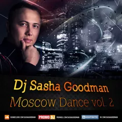 Dj Sasha Goodman - Moscow Dance vol 2