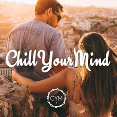 Chill Your Mind Vol. 5 