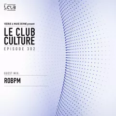 Le Club Culture (Episode 302) 