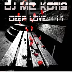 DJ MC KOTIS - DEEP LOVE #11(Live Set Mix)