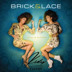 Brick & Lace - Love Is Wicked (KIDY Remix)