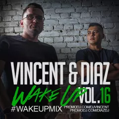 Vincent & Diaz - #WakeUpMix vol. 16