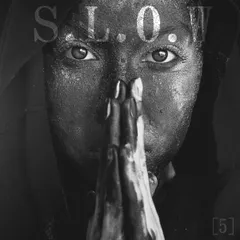 S.L.O.W.[5]