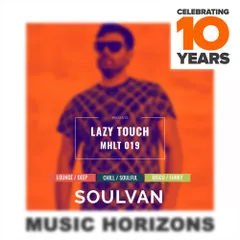 Music Horizons Lazy Touch @ MHLT 019 (May 2019) 