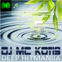 DJ MC KOTIS-Deep HitMania 5 (Mixed By MC Kotis)