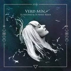 Eivor - Verd Min (Dj Antonio & Dj Renat Club Mix)