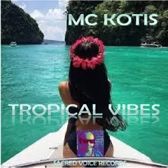 MC KOTIS -Tropical Vibes(Mixed by MC Kotis)