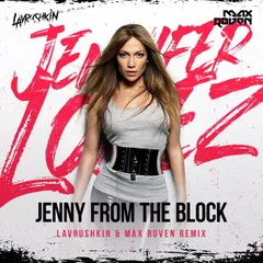 Lavrushkin & Max Roven - Jennifer Lopez - Jenny from the Block (Lavrushkin & Max Roven Radio mix)