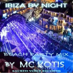 MC KOTIS-Ibiza By Night(Beach Party Mix)