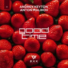 Andrey Keyton, Anton Malikov — Good Time
