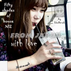 Fifty shades of house N12 ( From Japan with love)
