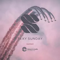 Sexy Sunday Radio Show 463 (IBIZA GLOBAL RADIO) 