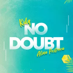KIDY & Alina Postrova — No Doubt