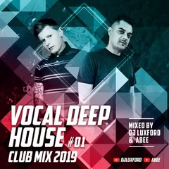 Vocal Deep House # 001 (Club Mix 2019)