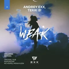 Andrey Exx & Terri B — Weak (Misha Klein & No Hopes Remix)