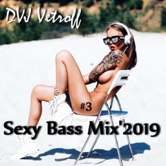 Sexy Bass Mix'2019#3