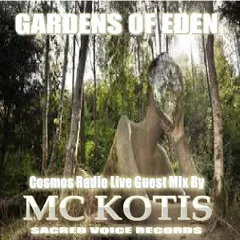 COSMOS RADIO LIVE GUEST MIX GARDENS OF EDEN MIXED BY MC KOTIS