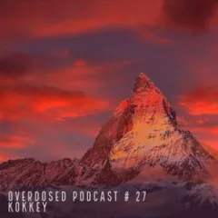 Overdosed Podcast # 27 