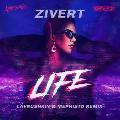 Zivert — Life (Lavrushkin & Mephisto Remix)