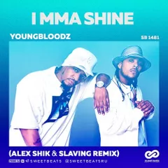 Youngbloodz — I'mma Shine (Alex Shik & Slaving Radio Edit)