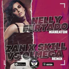 Nelly Furtado — Maneator (ZAN x SKILL vs OLMEGA Remix)