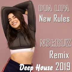 Dua Lipa — New Rules (N3KRUZ Deep House Remix 2019)