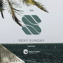 Sexy Sunday Radio Show 468 (IBIZA GLOBAL RADIO)