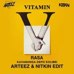 Rasa & Kavabanga Depo Kolibri — Vitamin (Arteez & Nitkin Radio Edit) 